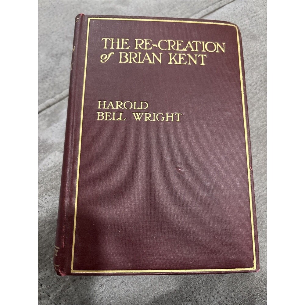 The Recreation of Brian Kent HB by Harold Bell Wright 1st Edition 1919 HC Book